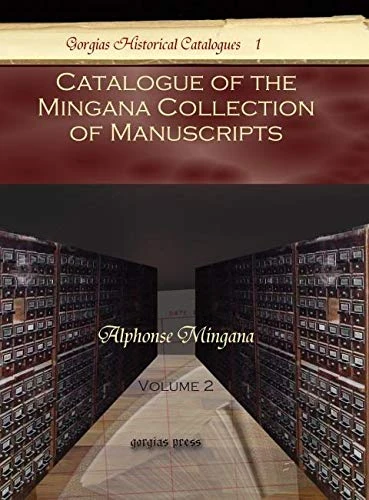 Catalogue of the Mingana Collection of Manuscripts (Vol 2): 1 (Kiraz Historical Catalogues Archive)