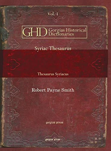 Syriac Thesaurus (Vol 1): Thesaurus Syriacus: 7 (Kiraz Historical Dictionaries Archive)