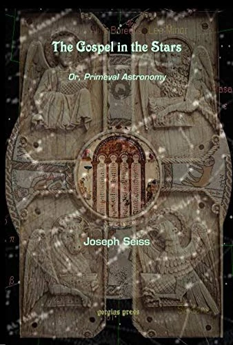 The Gospel in the Stars: Or, Primeval Astronomy