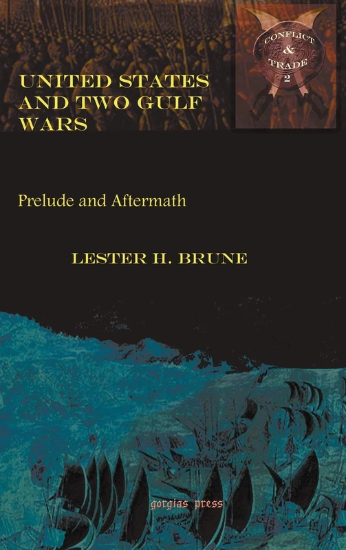 United States and Two Gulf Wars: Prelude and Aftermath: 2 (Conflict and Trade)