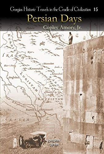 Persian Days: 15 (Kiraz Historic Travels Archive) - Gorgias Press