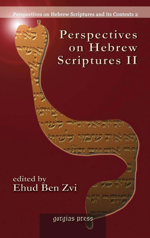 Perspectives on Hebrew Scriptures II: Comprising the contents of Journal of Hebrew Scriptures, vol. 5: 2 (Perspectives on Hebrew Scriptures and its Contexts)