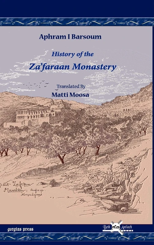 History of the Za’faraan Monastery: 7 (Publications of the Archdiocese of the Syriac Orthodox Church)