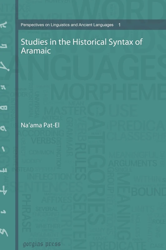Studies in the Historical Syntax of Aramaic: 1 (Perspectives on Linguistics and Ancient Languages)