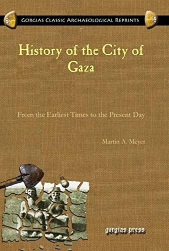 History of the City of Gaza: From the Earliest Times to the Present Day: 7 (Kiraz Classic Archaeological Reprints) - Image 1