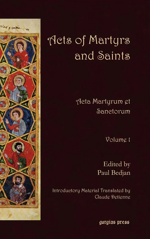 Acts of Martyrs and Saints (Vol 1): Acta Martyrum et Sanctorum