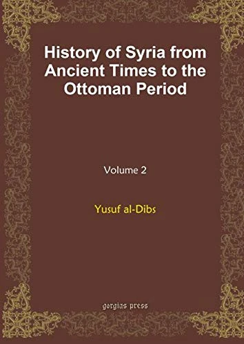History of Syria from Ancient Times to the Ottoman Period (vol 2)