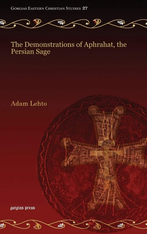 The Demonstrations of Aphrahat, the Persian Sage: 27 (Gorgias Eastern Christian Studies) - Image 1