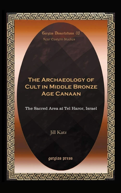 The Archaeology of Cult in Middle Bronze Age Canaan - Book