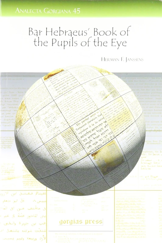Bar Hebraeus' Book of the Pupils of the Eye: 45 (Analecta Gorgiana)