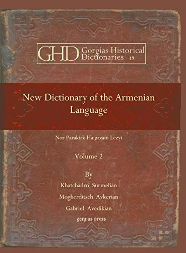 New Dictionary of the Armenian Language (vol 2): Nor Parkirk Haigazian Lezvi: 19 (Kiraz Historical Dictionaries Archive)