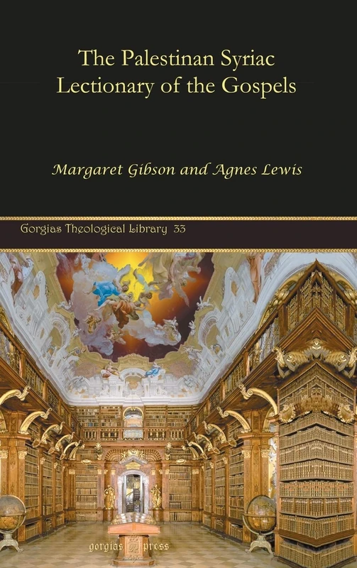 Gorgias Press - The Palestinan Syriac Lectionary of the Gospels 33