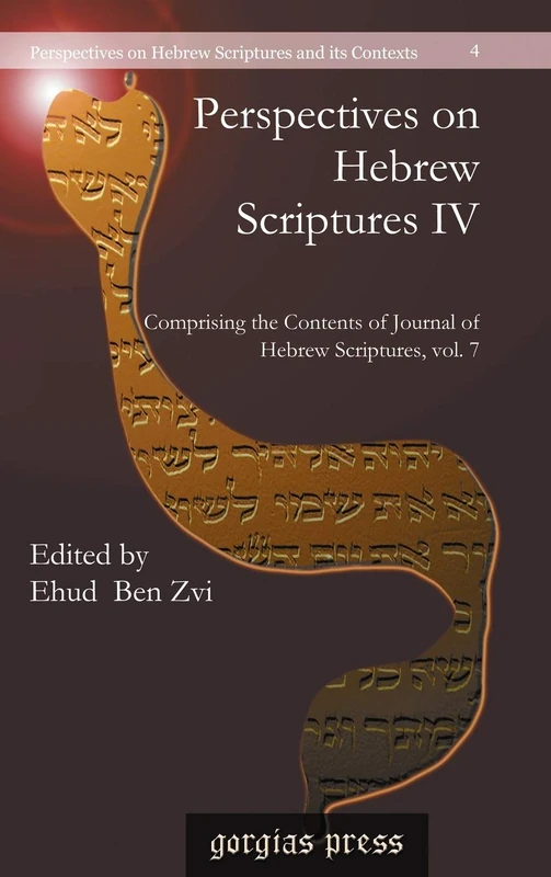 Perspectives on Hebrew Scriptures IV: Comprising the Contents of Journal of Hebrew Scriptures, Vol. 7: 4 (Perspectives on Hebrew Scriptures and its Contexts) - Image 1