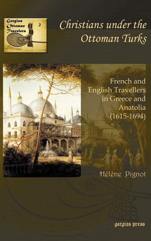 Christians under the Ottoman Turks - Gorgias Ottoman Travelers 2 - Image 1