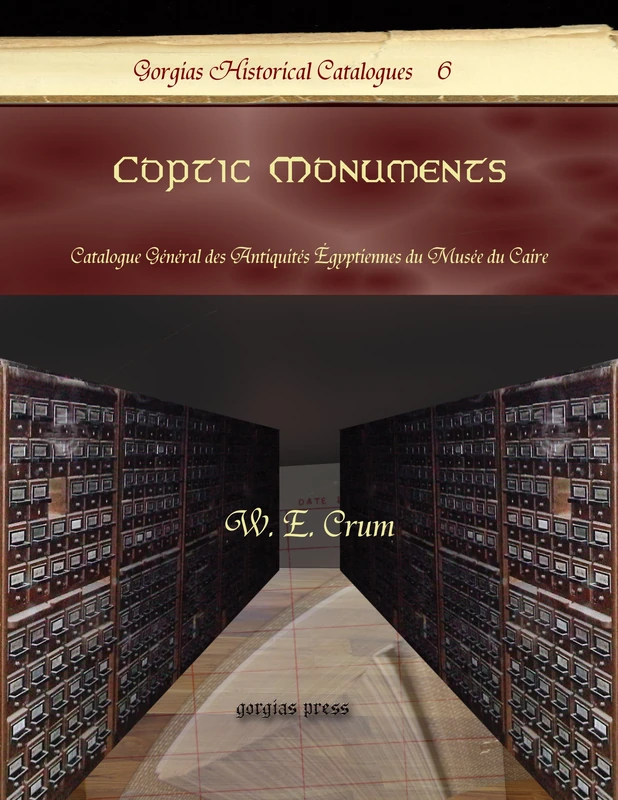 Coptic Monuments: Catalogue Général des Antiquités Égyptiennes du Musée du Caire: 6 (Kiraz Historical Catalogues Archive)