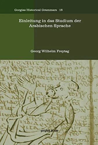 Einleitung in das Studium der Arabischen Sprache: 18 (Kiraz Historical Grammars Archive)