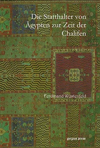 Die Statthalter von Ägypten zur Zeit der Chalifen