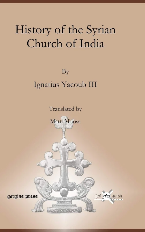 History of the Syrian Church of India: 6 (Publications of the Archdiocese of the Syriac Orthodox Church)