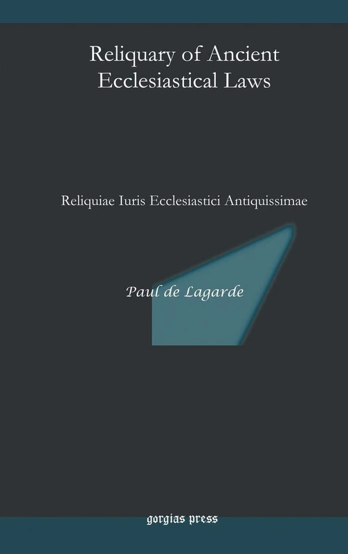 Reliquary of Ancient Ecclesiastical Laws: Reliquiae Iuris Ecclesiastici Antiquissimae