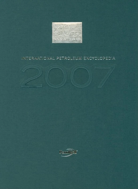 International Petroleum Encyclopedia 2007