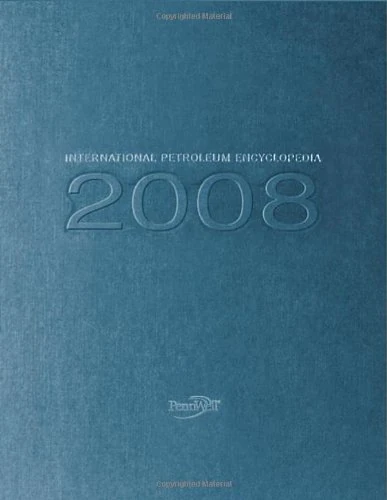 International Petroleum Encyclopedia 2008