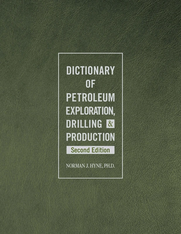 Dictionary of Petroleum Exploration, Drilling & Production