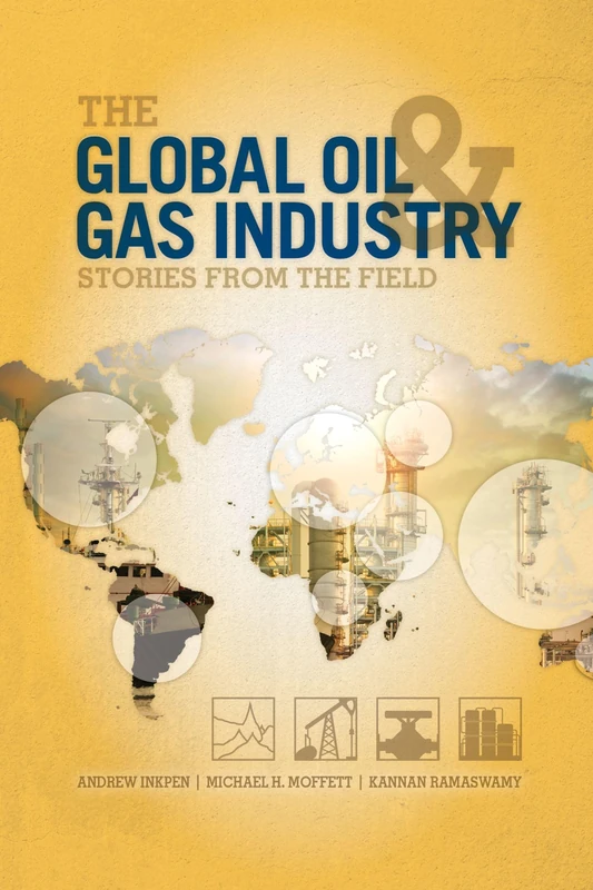The Global Oil and Gas Industry: Case Studies from the Field