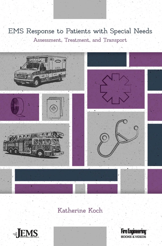 EMS Response to Patients with Special Needs: Assessment, Treatment, and Transport