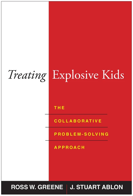 Treating Explosive Kids: The Collaborative Problem-Solving Approach - Image 1