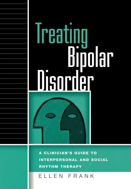 Treating Bipolar Disorder: A Clinician's Guide to Interpersonal and Social Rhythm Therapy (Guides to Individualized Evidence-Based Treatment) - Image 1