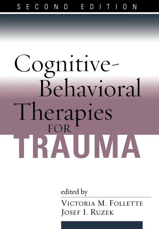 Cognitive-Behavioral Therapies for Trauma, Second Edition