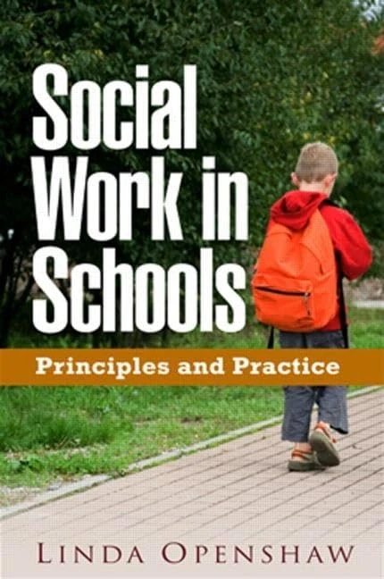 Social Work in Schools: Principles and Practice (Clinical Practice with Children, Adolescents, and Families)