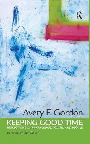 Keeping Good Time: Reflections on Knowledge, Power and People