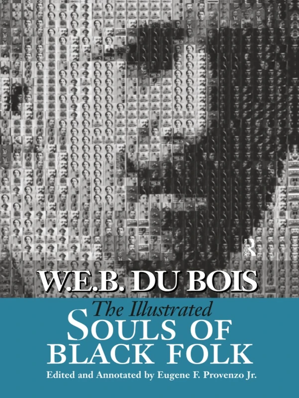 Illustrated Souls of Black Folk (Annotated, Illustrated, Documentary Editions)