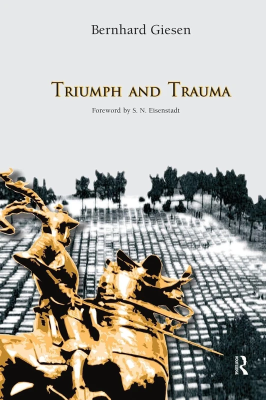 Triumph and Trauma (Yale Cultural Sociology)