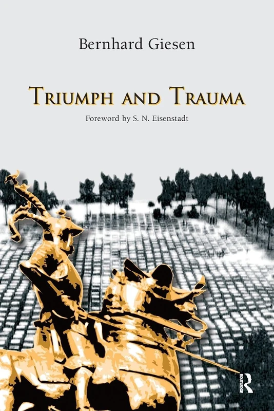 Triumph and Trauma (Yale Cultural Sociology)