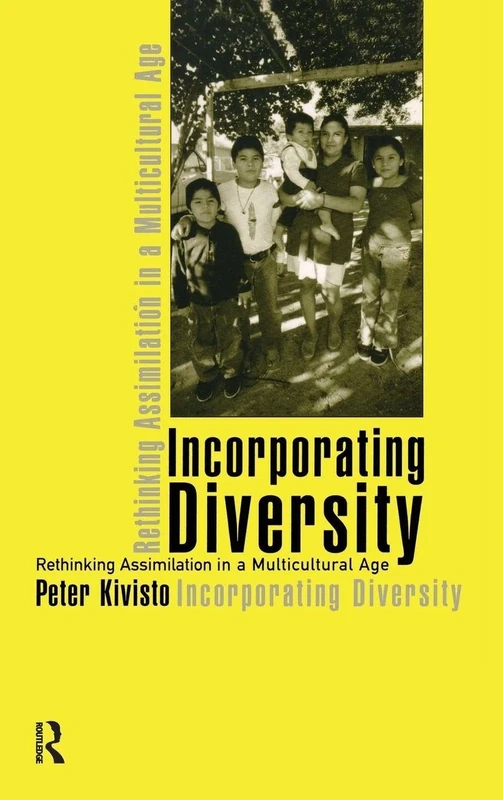 Incorporating Diversity: Rethinking Assimilation in a Multicultural Age