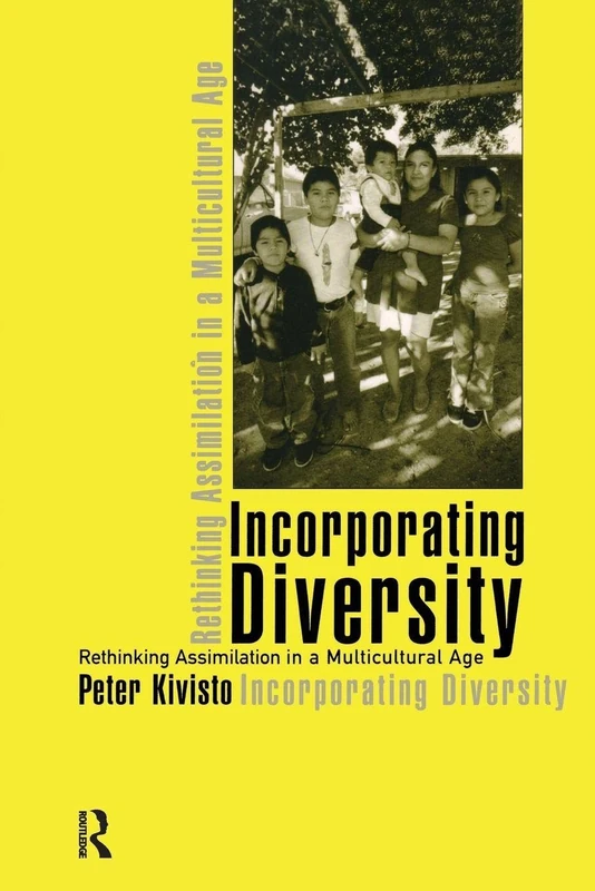 Incorporating Diversity: Rethinking Assimilation in a Multicultural Age