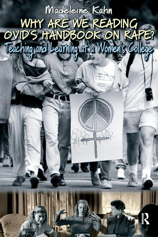 Why are We Reading Ovid's Handbook on Rape?: Teaching and Learning at a Women's College