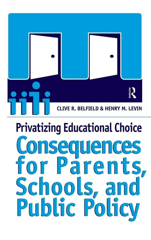 Privatizing Educational Choice by Routledge - Education Policy