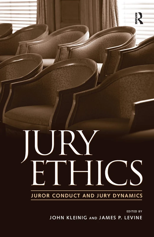 Routledge Jury Ethics - Juror Conduct and Jury Dynamics Book