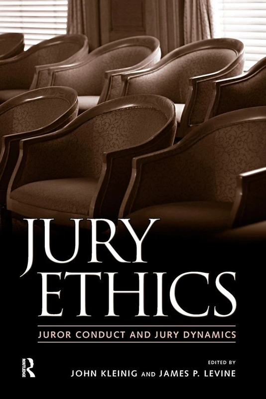 Jury Ethics: Juror Conduct and Jury Dynamics