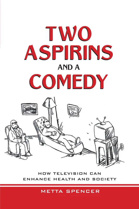 Two Aspirins and a Comedy: How Television Can Enhance Health and Society