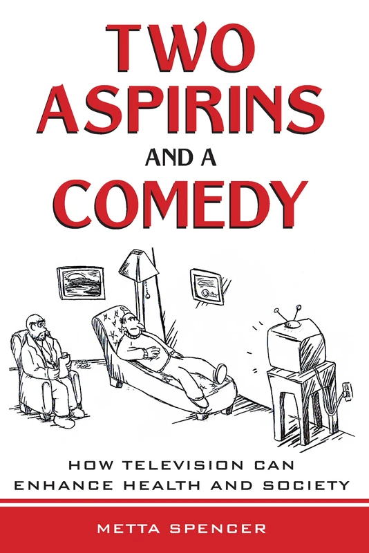 Two Aspirins and a Comedy: How Television Can Enhance Health and Society - Image 1