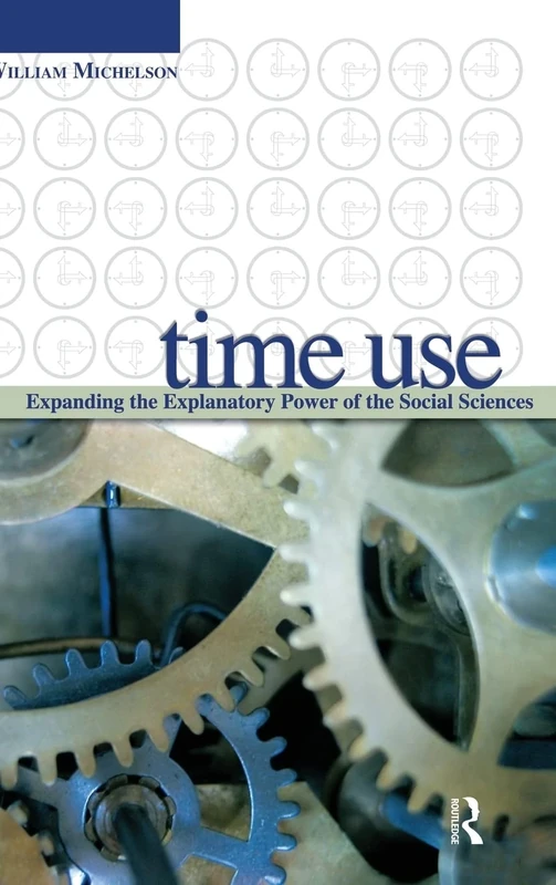Time Use: Expanding Explanation in the Social Sciences