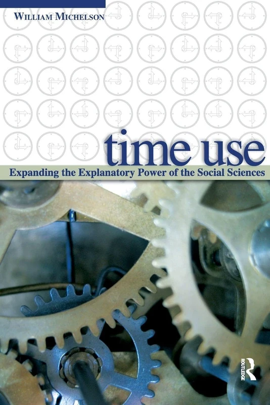 Time Use: Expanding Explanation in the Social Sciences