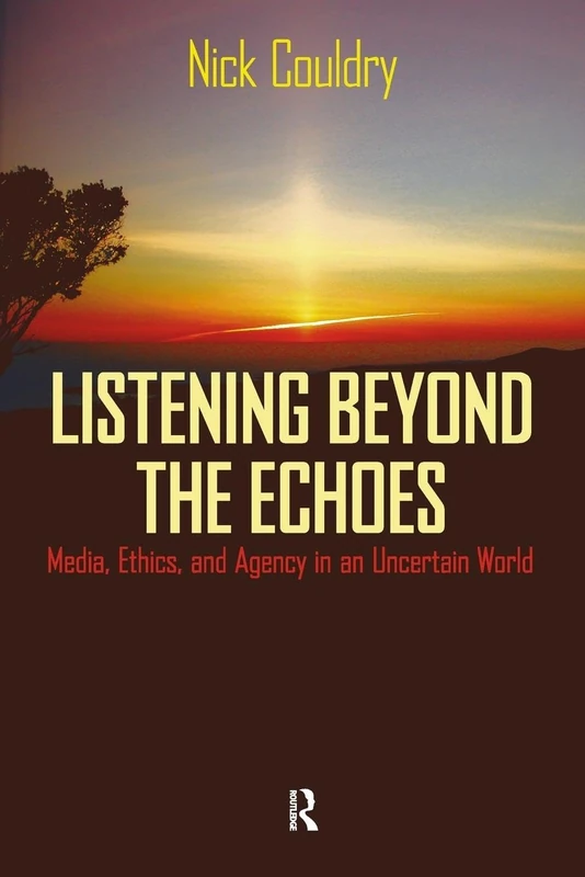 Listening Beyond the Echoes: Media, Ethics, and Agency in an Uncertain World