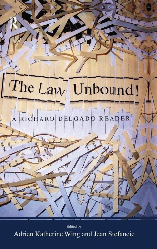 The Law Unbound!: A Richard Delgado Reader