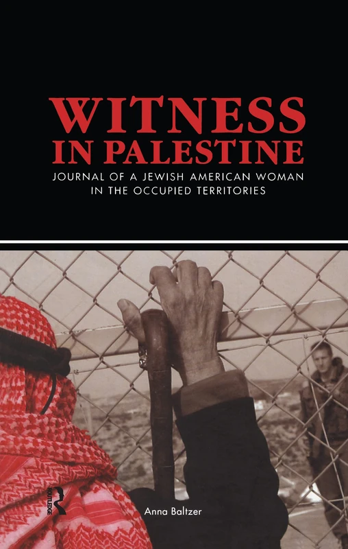 Witness in Palestine: A Jewish Woman in the Occupied Territories