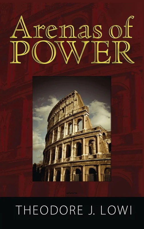 Arenas of Power: Reflections on Politics and Policy